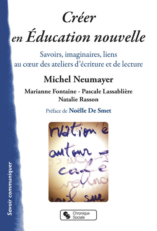 Actualité n°9 : Publication « Créer en Education Nouvelle – Savoirs, imaginaires, liens au coeur des ateliers d’écriture et de lecture